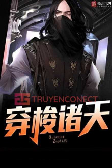 Xuyên Toa Chư Thiên  - truyenconect.com